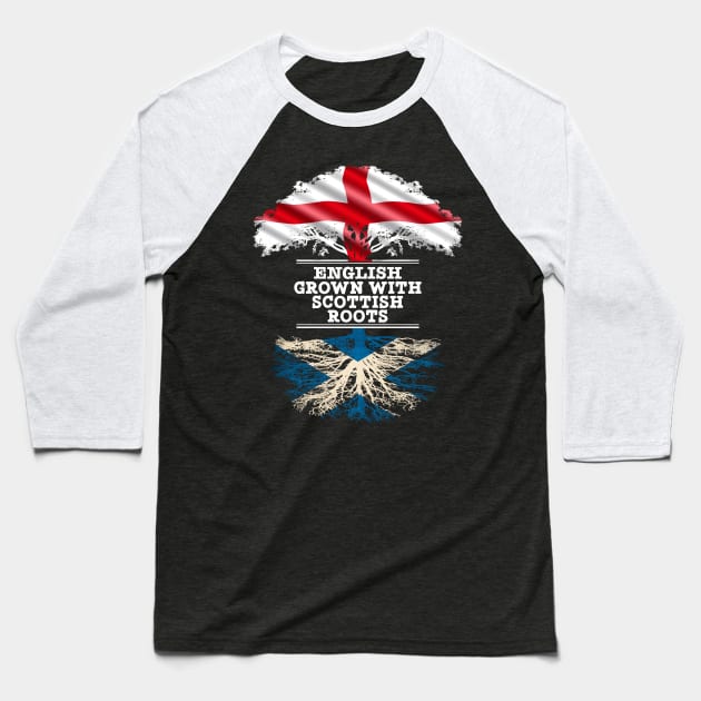 English Grown With Scottish Roots - Gift for Scottish With Roots From Scotland Baseball T-Shirt by Country Flags